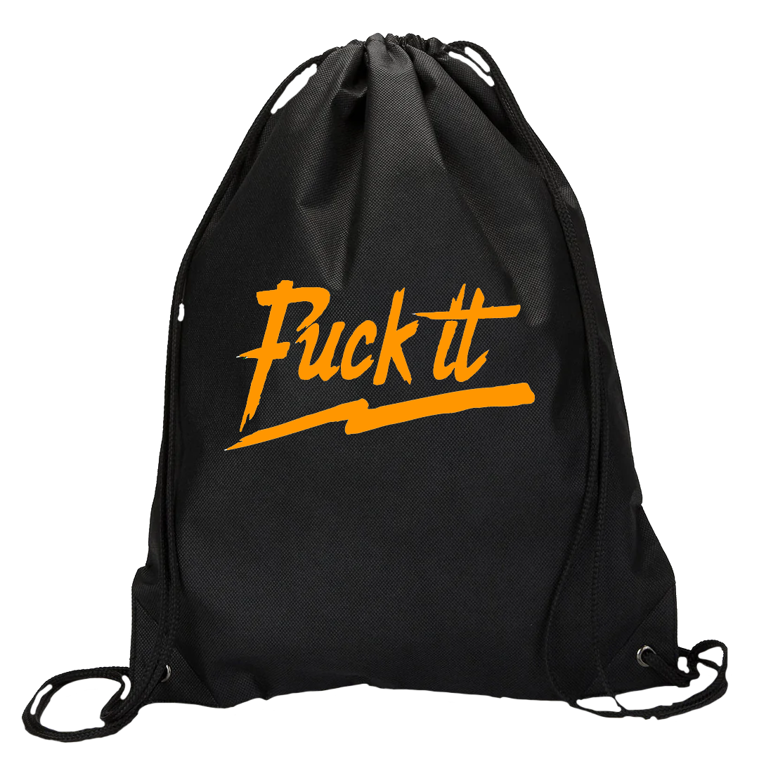 Fuck It Drawstring Bag